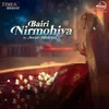 About Bairi Nirmohiya Song